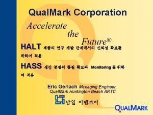 Qual Mark Corporation Accelerate the Future HALT HALT