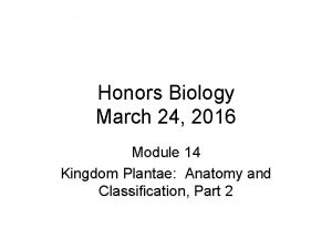 Honors Biology March 24 2016 Module 14 Kingdom