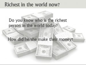 Richest in the world now Do you know