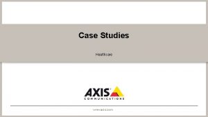 Case Studies Healthcare www axis com Christus Spohn