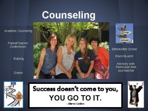 Counseling Academic Counseling ParentTeacher Conferences BeforeAfter School BrunchLunch
