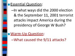 Essential Question In what ways did the 2000