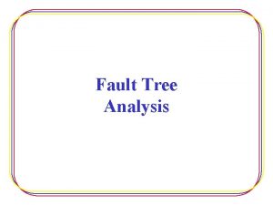 Fault tree analysis advantages and disadvantages