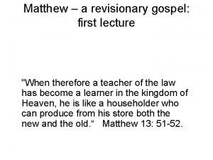 Matthew a revisionary gospel first lecture When therefore