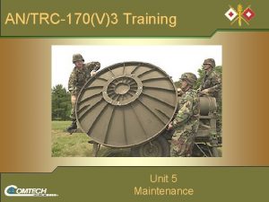 ANTRC170V3 Training Unit 5 Maintenance Maintenance Overview General