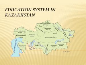 Education system in kazakhstan presentation