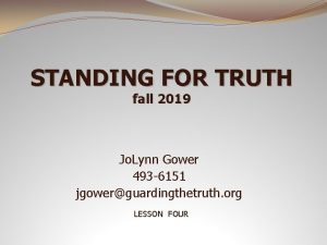 STANDING FOR TRUTH fall 2019 Jo Lynn Gower