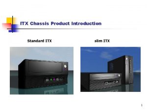 ITX Chassis Product Introduction Standard ITX slim ITX
