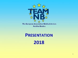 The European Association Medical devices Notified Bodies PRESENTATION