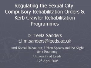 Regulating the Sexual City Compulsory Rehabilitation Orders Kerb