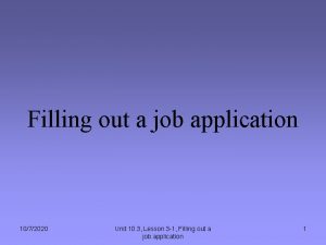 Filling out a job application 1072020 Unit 10