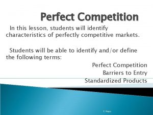 List the four conditions for perfect competition.