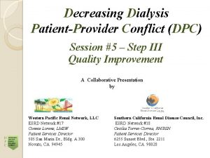 Decreasing Dialysis PatientProvider Conflict DPC Session 5 Step