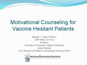 Motivational Counseling for Vaccine Hesitant Patients Stephan L