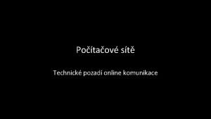 Potaov st Technick pozad online komunikace Prvn potae