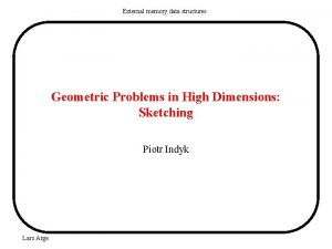 External memory data structures Geometric Problems in High