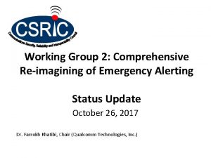 Working Group 2 Comprehensive Reimagining of Emergency Alerting