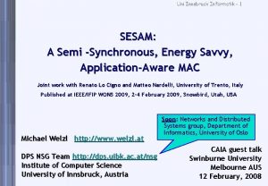 Uni Innsbruck Informatik 1 SESAM A Semi Synchronous