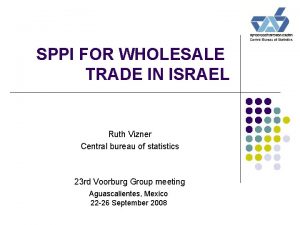 SPPI FOR WHOLESALE TRADE IN ISRAEL Ruth Vizner