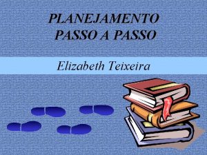 PLANEJAMENTO PASSO A PASSO Elizabeth Teixeira PONTUANDO OS