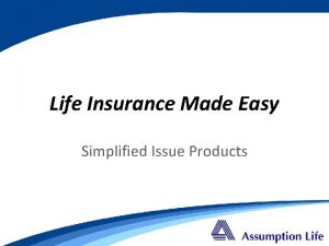 Life Insurance Made Easy Simplified Issue Products Agenda