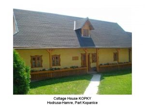Cottage House KOPKY HodrusaHamre Part Kopanice 2 rooms