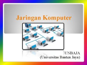 Jaringan Komputer UNBAJA Universitas Banten Jaya Security Networking