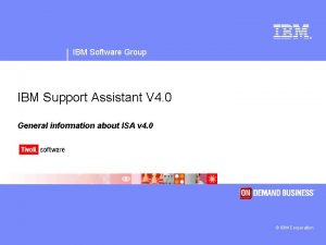 IBM Software Group IBM Support Assistant V 4