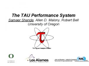 The TAU Performance System Sameer Shende Allen D