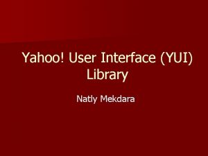 Yahoo user interface library (yui)