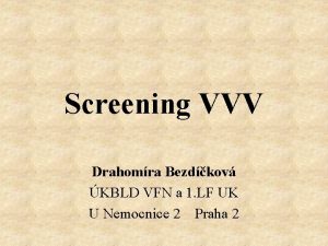 Screening VVV Drahomra Bezdkov KBLD VFN a 1