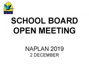 SCHOOL BOARD OPEN MEETING NAPLAN 2019 2 DECEMBER