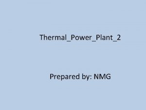 ThermalPowerPlant2 Prepared by NMG We consider power cycles