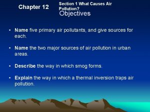 Chapter 12 section 1 what causes air pollution answers