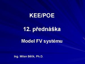 KEEPOE 12 pednka Model FV systmu Ing Milan