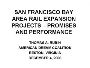 SAN FRANCISCO BAY AREA RAIL EXPANSION PROJECTS PROMISES