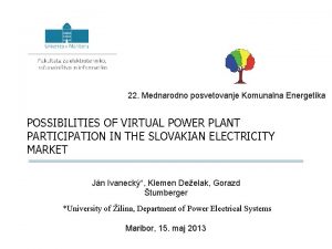 22 Mednarodno posvetovanje Komunalna Energetika POSSIBILITIES OF VIRTUAL