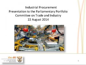 Industrial Procurement Presentation to the Parliamentary Portfolio Committee