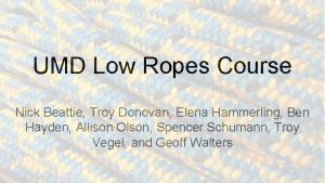 UMD Low Ropes Course Nick Beattie Troy Donovan
