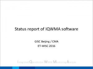 Status report of IQWMA software GISC Beijing CMA