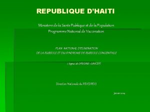 REPUBLIQUE DHAITI Ministere de la Sante Publique et