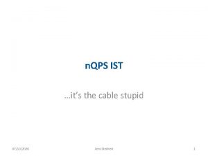 n QPS IST its the cable stupid 07102020