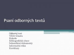 Psan odbornch text Odborn text Vbr tmatu Reere