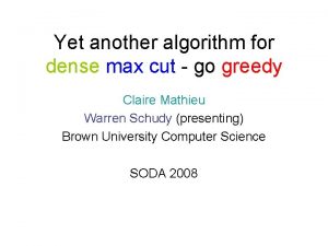 Yet another algorithm for dense max cut go