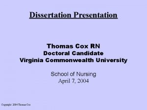 Dissertation Presentation Thomas Cox RN Doctoral Candidate Virginia