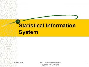 Statistical Information System March 2005 SIS Statistical Information