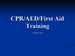 CPRAEDFirst Aid Training 10 th HPE NOTES Chain