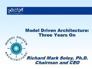 Model Driven Architecture Three Years On Richard Mark