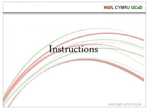 NGf L CYMRU GCa D Instructions www ngflcymru