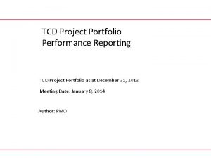 TCD Project Portfolio TITLE Performance Reporting TCD Project